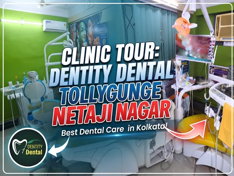 Clinic Tour of Dentity Dental Tollygunge Netaji Nagar