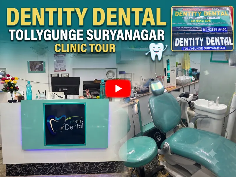 Clinic Tour of Dentity Dental Tollygunge Suryanagar